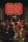Ryan Netzley, Not Available - Reading, Desire, and the Eucharist in Early Modern Religious Poetry