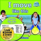 Bobbie Kalman - I Move Like This - CD + Hc Book - Package