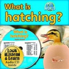 Bobbie Kalman - What Is Hatching? - CD + Hc Book - Package