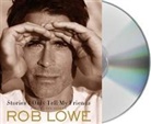 Rob Lowe, Rob Lowe - Stories I Only Tell My Friends (Audio book)