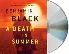 Benjamin Black, Benjamin/ Keating Black, John Keating - A Death in Summer