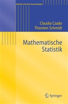 Claudi Czado, Claudia Czado, Thorsten Schmidt - Mathematische Statistik