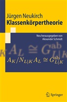 Jürgen Neukirch, Alexander Schmidt - Klassenkörpertheorie