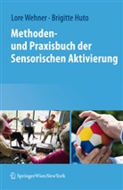 Brigitte Huto, Lor Wehner, Lore Wehner, Huto, Huto, Brigitte Huto... - Methoden- und Praxisbuch der Sensorischen Aktivierung