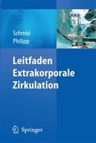 Philipp, Alois Philipp, Schmi, Christo Schmid, Christof Schmid - Leitfaden Extrakorporale Zirkulation