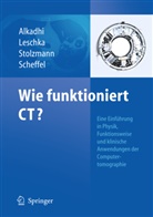 P. Stolzmann, Alkadh, Hatem Alkadhi, Leschk, Sebastia Leschka, Sebastian Leschka... - Wie funktioniert CT?