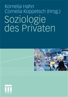 Korneli Hahn, Kornelia Hahn, Koppetsch, Koppetsch, Cornelia Koppetsch - Soziologie des Privaten