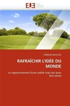 Lorraine Beaulieu, Beaulieu-l - Rafraichir l idee du monde