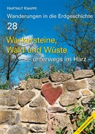 Hartmut Knappe - Wanderungen in die Erdgeschichte - 28: Wackersteine, Wald und Wüste - unterwegs im Harz