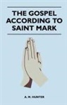 A. M. Hunter - The Gospel According to Saint Mark