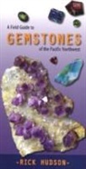 Rick Hudson - A Field Guide to Gemstones of the Pacific Northwest
