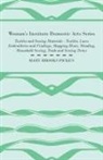 Mary Brooks Picken - Woman's Institute Domestic Arts Series - Textiles And Sewing Materials - Textiles, Laces Embroideries And Findings, Shopping Hints, Mending, Household Sewing, Trade And Sewing Terms