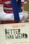 Anna Kerz - Better Than Weird