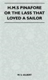 William Schwenck Gilbert, William Schwenk Gilbert - H.M.S Pinafore or the Lass That Loved a Sailor