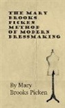 Mary Brooks Picken - The Mary Brooks Picken Method of Modern Dressmaking