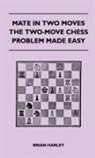 Brian Harley, Brian Harley - Mate in Two Moves - The Two-Move Chess Problem Made Easy