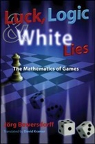 J. Rg Bewersdorff, Jarg Bewersdorff, Joerg Bewersdorff, Jorg Bewersdorff, Jörg Bewersdorff - Logic, Luck and White Lies