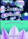 Joyce Whiteley Hawkes, Joan C King - Cell-level Healing