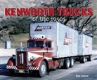 Ron Adams - Kenworth Trucks of the 1950s