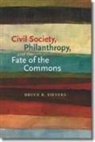 Bruce R. Sievers - Civil Society, Philanthropy, and the Fate of the Commons