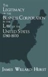 James Willard Hurst - The Legitimacy Of The Business Corporation In The Law Of The United