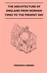 Frederick Gibberd - The Architecture of England from Norman Times to the Present Day