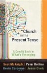 Jason Clark, Kevin Corcoran, Scot McKnight, Scot/ Corcoran McKnight, Peter Rollins - Church in the Present Tense