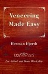 Herman Hjorth - Veneering Made Easy - For School and Home Workshop