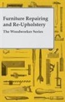 Anon - Furniture Repairing and Re-Upholstery - The Woodworker Series