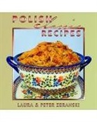 Laura Zeranski, Peter Zeranski, Peter T./ Zeranski Zeranski, Matthew Roth - Polish Classic Recipes