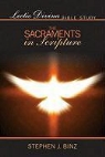 Stephan J. Binz, Stephen J. Binz - The Sacraments in Scripture