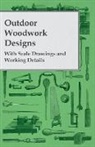 Anon - Outdoor Woodwork Designs - With Scale Drawings and Working Details