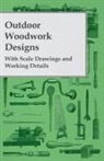 Anon - Outdoor Woodwork Designs - With Scale Drawings and Working Details