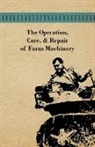 Anon - The Operation, Care, and Repair of Farm Machinery
