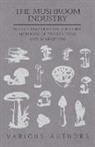 Various - The Mushroom Industry - With Chapters on History, Methods of Production and Marketing