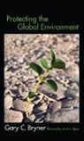 Gary C Bryner, Gary C. Bryner - Protecting the Global Environment