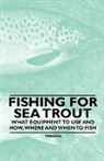 Various - Fishing for Sea Trout - What Equipment to Use and How, Where and When to Fish