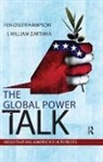 HAMPSON, Fen Osler Hampson, Fen Osler/ Zartman Hampson, I. William Zartman, Zartman I. William - The Global Power of Talk