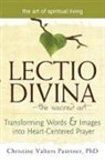 Christine Valters Paintner, PhD Paintner - Lectio Divina--the Sacred Art