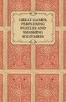 Anon - Great Games, Perplexing Puzzles and Smashing Solitaires - Games with an Ordinary Pack of Cards