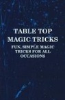 Anon - Table Top Magic Tricks - Fun, Simple Magic Tricks for All Occasions