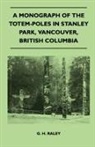 G. H. Raley - A Monograph of the Totem-Poles in Stanley Park, Vancouver, British Columbia