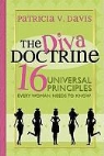 Patricia V. Davis - The Diva Doctrine: 16 Universal Principles Every Woman Needs to Know