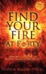 Heather O'Neill, Heather Hansen O'Neill - Find Your Fire at Forty