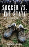 Gabriel Kuhn, Gabriel Kuhn - Soccer Vs. the State