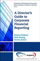 Fiolleau, Krista Fiolleau, Kris Hoang, Karim Jamal - A Director's Guide to Corporate Financial Reporting