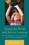 Katy Farber, Farber Katy - Change the World With Service Learning