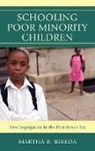 Martha Bireda, Martha R. Bireda - Schooling Poor Minority Children