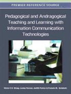 Lesley Farmer, Judith Parker, Victor C. X. Wang, Viktor Wang - Pedagogical and Andragogical Teaching and Learning with Information Communication Technologies