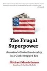 Michael Mandelbaum - Frugal Superpower